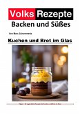 Volksrezepte Backen und Süßes - Kuchen und Brot im Glas (eBook, ePUB)