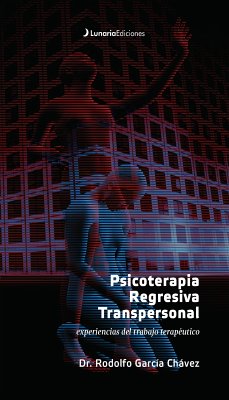 Psicoterapia Regresiva Transpersonal (eBook, ePUB) - García Chávez, Rodolfo