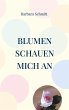Blumen schauen mich an (eBook, ePUB) - Bild 1