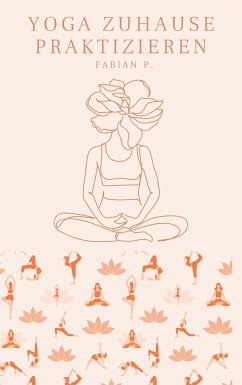 Yoga zuhause praktizieren (eBook, ePUB) - Pscherer, Fabian