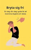 Bryta sig fri (eBook, ePUB)