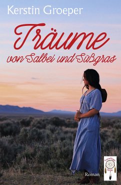 Träume von Salbei und Süßgras (eBook, ePUB) - Groeper, Kerstin