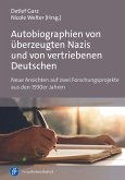 Autobiographien von überzeugten Nazis und von vertriebenen Deutschen (eBook, PDF)