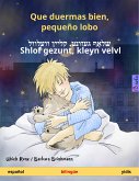 Que duermas bien, pequeño lobo – שלאָף געזונט, קליין וועלוול – ‎Shlof gezunt, kleyn velvl (español – yidis) (eBook, ePUB)