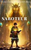 Saboteur:Ein Epos Fantasie Abenteuer LitRPG Roman(Band 3) (eBook, ePUB)