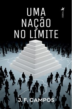 Uma Nação no Limite (eBook, ePUB) - Campos, J. F.