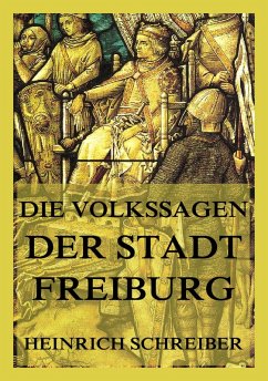 Cover Die Volkssagen der Stadt Freiburg im Breisgau (eBook, ePUB)