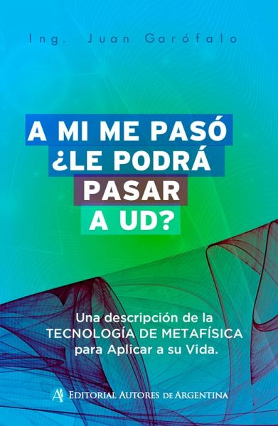A mi me pasó:¿le podrá pasar a usted? (eBook, ePUB)