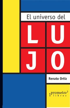 El universo del lujo (eBook, PDF) - Ortiz, Renato