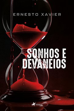 Sonhos e Devaneios (eBook, ePUB) - Xavier, Ernesto