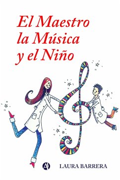 El maestro, la música y el niño (eBook, ePUB) - Barrera, Laura Beatriz