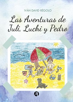 Las aventuras de Juli, Luchi y Pedro (eBook, ePUB) - Régolo, Iván David