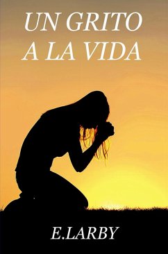 Cover UN GRITO A LA VIDA (eBook, ePUB)