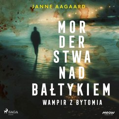 Morderstwa nad Bałtykiem 6: Wampir z Bytomia (MP3-Download) - Aagaard, Janne