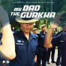 My Dad Is A Gurkha: On Growing Up... - Bild 1