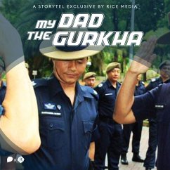 My Dad Is A Gurkha: On Growing Up Nepalese In Singapore (MP3-Download) - media, RICE
