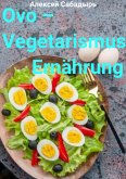 Ovo – Vegetarismus Ernährung, die den Planeten rettet (eBook, ePUB)