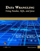 Data Wrangling Using Pandas, SQL, and Java (eBook, ePUB)