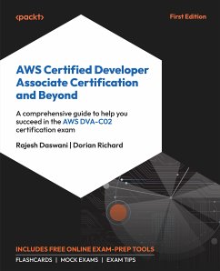 AWS Certified Developer Associate Certification and Beyond (eBook, ePUB) - Daswani, Rajesh; Richard, Dorian