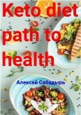 Keto diet path to health (eBook, ePUB)