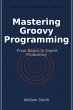 Mastering Groovy Programming (eBook,... - Bild 1