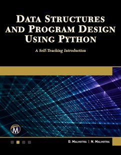 Data Structures and Program Design Using Python (eBook, ePUB) - Information, Mercury Learning and; Malhotra, D.; Malhotra, N.