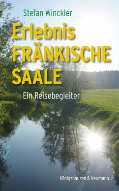 Erlebnis Fränkische Saale (eBook, PDF) - Winckler, Stefan