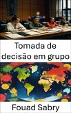 Tomada de decisão em grupo (eBook, ePUB)