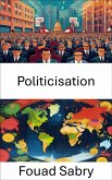 Politicisation (eBook, ePUB)