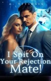 I Spit On Your Rejection, Mate (eBook, ePUB)