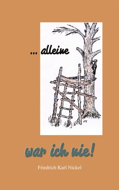 alleine war ich nie (eBook, ePUB) - Nickel, Friedrich