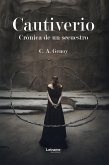 Cautiverio: Crónica de un secuestro (eBook, ePUB)