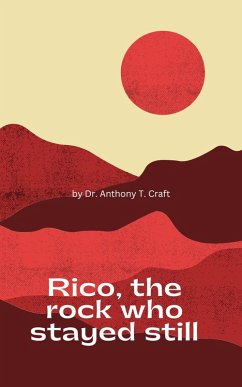 Rico, The Rock that Stayed Still (eBook, ePUB) - Craft, Anthony T.