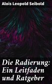 Die Radierung: Ein Leitfaden und Ratgeber (eBook, ePUB)