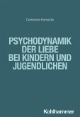 Psychodynamik der Liebe bei Kindern und Jugendlichen (eBook, ePUB)