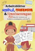 KitaFix-Kreativ: Arbeitsblätter Polizei, Feuerwehr und Krankenwagen (50 Ideen für Vorschule und Portfolio in Kindergarten und Kita) (eBook, ePUB)