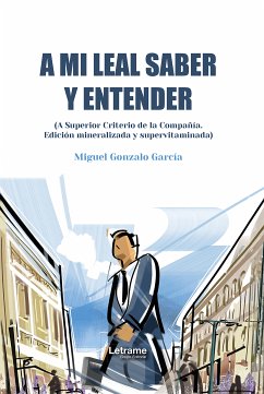 A mi leal saber y entender (eBook, ePUB) - García, Miguel Gonzalo