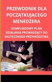 Przewodnik dla początkującego menedżera (eBook, ePUB)