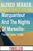 Marquanteur And The Nights Of Marseille: French Crime Thriller (eBook, ePUB)