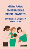 Guía para enfermeras principiantes (eBook, ePUB)