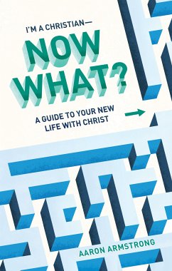 I'm a Christian—Now What? (eBook, ePUB) - Armstrong, Aaron