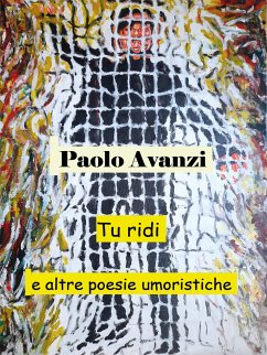 Tu ridi e altre poesie umoristiche (eBook, ePUB) - Avanzi, Paolo