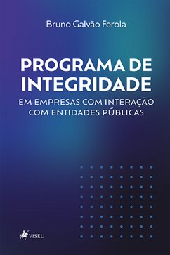 Programa de integridade em empresas com interação com entidades públicas (eBook, ePUB) - Ferola, Bruno Galvão