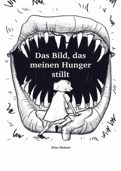 Das Bild, das meinen Hunger stillt. (eBook, ePUB) - Wehner, Elisa