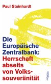 Die Europäische Zentralbank: Herrschaft abseits von Volkssouveränität (eBook, ePUB)