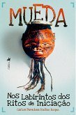 Mueda, Nos Labirintos dos Ritos de Iniciação (eBook, ePUB)