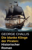 Die blanke Klinge der Piraten: Historischer Roman (eBook, ePUB)