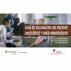 GUÍA DE VACUNACIÓN DEL PACIENTE ONCOLÓGICO Y ONCO-HEMATOLÓGICO (eBook, ePUB) - Fariñas Guerrero, Fernando; Barranco Quintana, osé Luis; Ledo Varela, M.ª Teresa