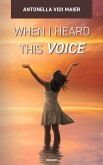 When I heard this voice (eBook, ePUB)