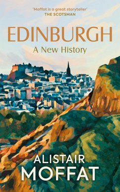 Edinburgh: A New History (eBook, ePUB) - Moffat, Alistair